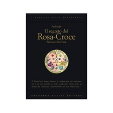 LIBRO IL SEGRETO DEI ROSA-CROCE. STORIA E DOTTRINA - PAUL SEDIR