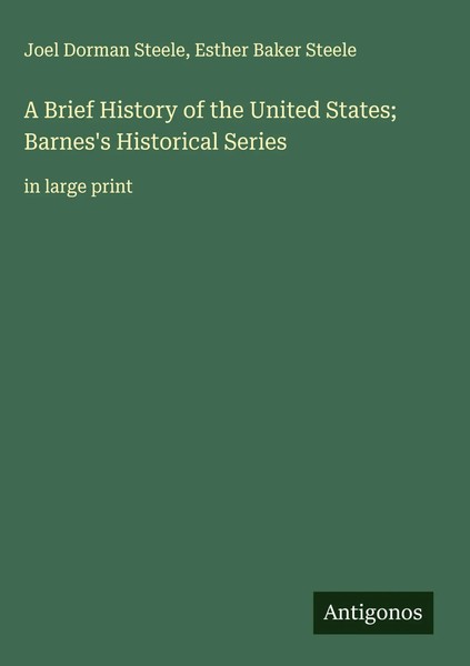 Joel Dorman Steele (U. A.) | A Brief History Of The United States; Barnes's...-image