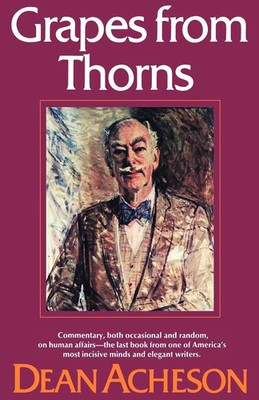 Dean Acheson | Grapes from Thorns | Taschenbuch | Englisch | EAN 9780393331073