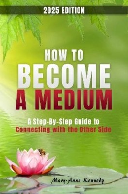 Mary Anne Kennedy How to Become a Medium (Taschenbuch) (US IMPORT)
