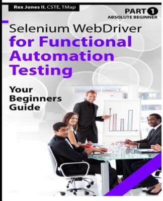 Absolute Beginner (Part 1) Selenium WebDriver for Functional Automation Testing: