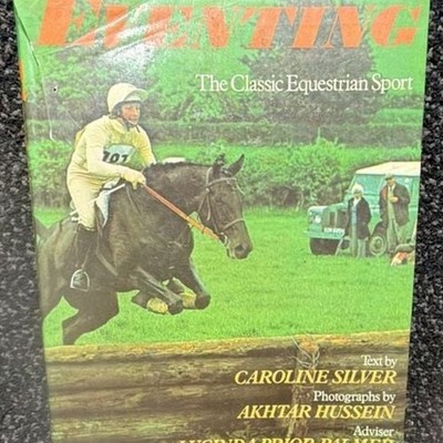 Eventing: The Classic Equestrian Sport (Also titled: The Book of the Three-Day E
