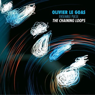 The Chaining Loops | Olivier Le Goas & Ensemble Pulse | Audio-CD | CD | 2026