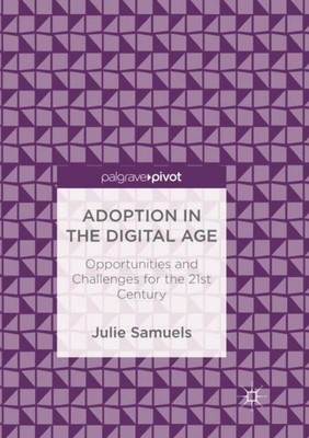 Adoption in the Digital Age Julie Samuels