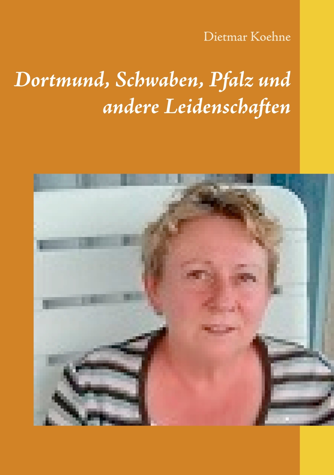 Dortmund, Schwaben, Pfalz Und Andere Leidenschaften (buch)