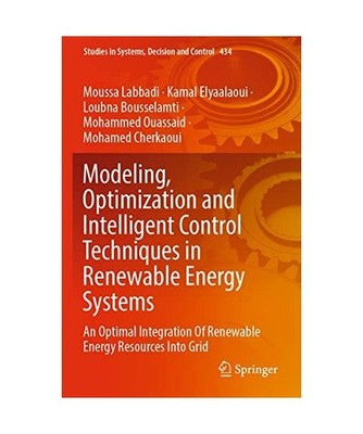 Modeling, Optimization and Intelligent Control Techniques in Renewable Energy Sy