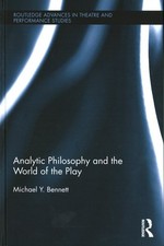 Analytic Philosophy and the World of the Play, Hardcover by Bennett, Michael ...