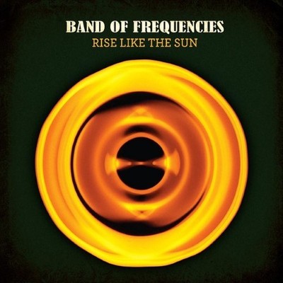 Band Of Frequencies CD Rise Like The Sun