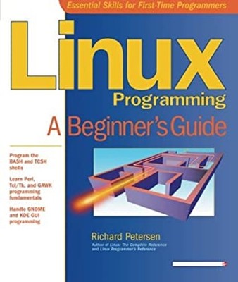 Linux Programming : A Beginner's Guide Paperback Richard Petersen