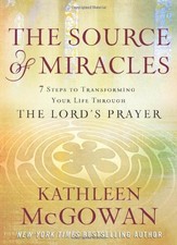 The Source of Miracles: 7 Steps to ..., McGowan, Kathle