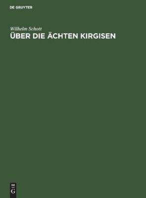 Wilhelm Schott Über Die Ächten Kirgisen (Hardback)