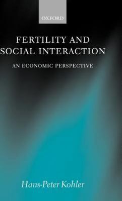 Fertility and Social Interaction : An Economic Perspective, Hardcover by Kohl...