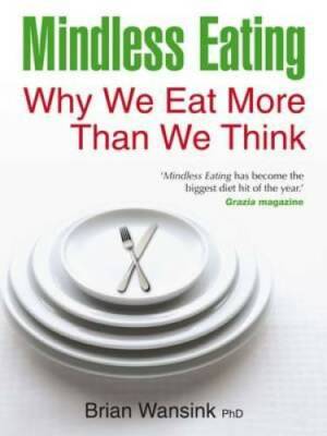 Mindless Eating: Why We Eat More Than We Think - Paperback - GOOD