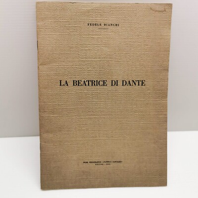 La Beatrice di Dante / Fedele Bianchi / Panfilo Castaldi Feltre 1965