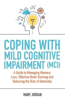Coping with Mild Cognitive Impairment (MCI), Mary