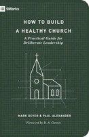 How To Build A Healthy Church | Mark Dever (U. A.) | Taschenbuch | Englisch