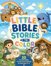 Little Bible Stories to Color: 30 Favorite Bible Stories Coloring Book for Kids