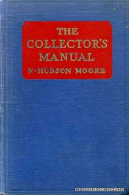 Moore, N Hudson THE COLLECTOR'S MANUAL 1936 Hardback BOOK