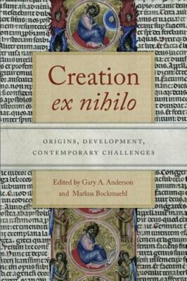 Creation Ex Nihilo: Origins, Development, Contemporary Challenges by Anderson