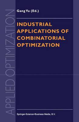 Industrial Applications of Combinatorial Optimization - 9781441947970