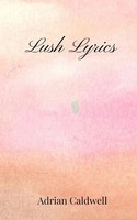 Adrian Caldwell | Lush Lyrics | Taschenbuch | Englisch (2025)