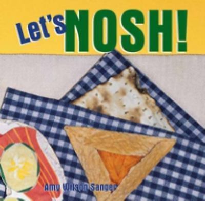 Let's Nosh!; World Snacks Series - board book, Amy Wilson Sanger, 9781582460819
