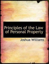 Principles of the Law of Personal Property by Williams, Joshua