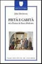 Pietà e carità. Nella Firenze del basso Medioevo - Henderson John ottimo mp2