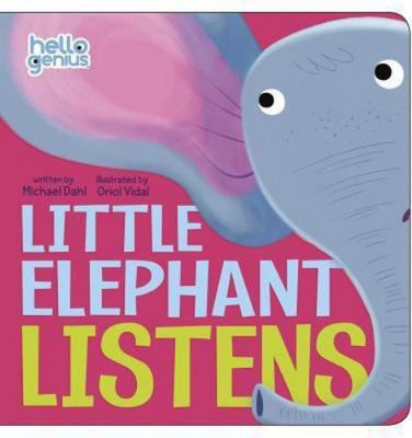 Little Elephant Listens, Hardcover by Dahl, Michael; Vidal, Oriol (ILT), Bran...