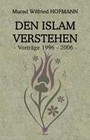 Den Islam Verstehen von Murad Wilfried Hofmann (2007, Taschenbuch)