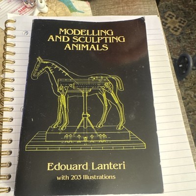 Modelling and Sculpting Animals by Edouard Lanteri (1985, Paperback, Dover)