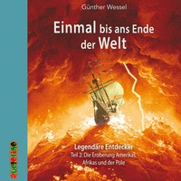 Einmal Bis Ans Ende Der Welt - LegendäRe Entdecker | GüNther Wessel | Audio-Cd