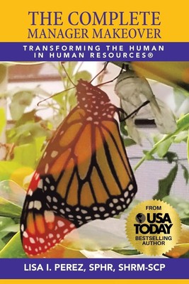 The Complete Manager Makeover Transforming the Human in Human Resources  Buch