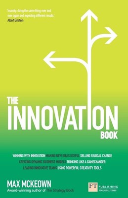 Innovation Book, The: How to Manage Ideas and Execution for Outstanding Resu...
