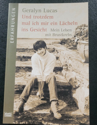 #439 Und trotzdem mal ich mir ein Lächeln ins Gesicht Geralyn Lucas Brustkrebs