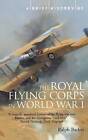 A Brief History of the Royal Flying Corps in World War One by Ralph Barker (Paperback, 2002)