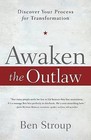 Awaken the Outlaw: Discover Your Process for Transformation by Ben Stroup (Paperback / softback, 2015)