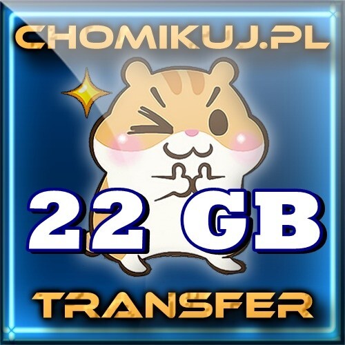 TRANSFER CHOMIKUJ - 22 GB TRANSFERU - BEZTERMINOWO