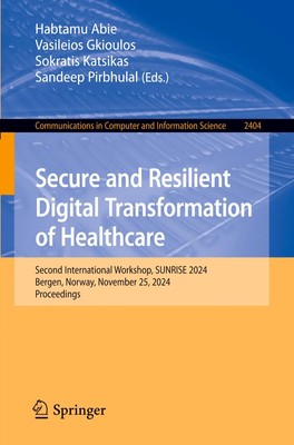 Habtamu Abie (u. a.) | Secure and Resilient Digital Transformation of Healthcare
