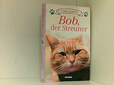 Bob, der Streuner / James Bowen. Aus dem Engl. von Ursula Mensah Buch -