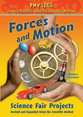 Forces and Motion Science Fair - Library Binding, by Gardner Robert - Very Good
