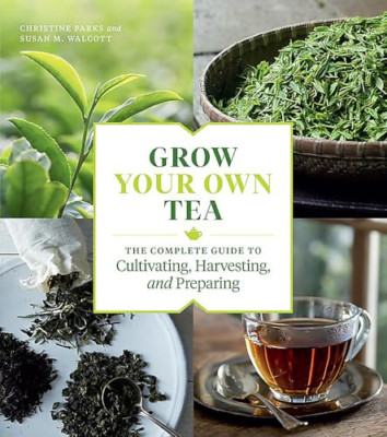 Grow Your Own Tea - Paperback NEW Walcott, Susan  01/09/2020