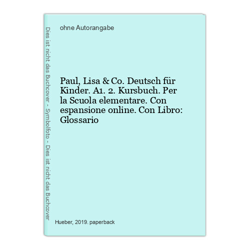 Paul, Lisa & Co. Deutsch für Kinder. A1.2. Kursbuch. Per la Scuola elementare. C - Bild 1 von 1