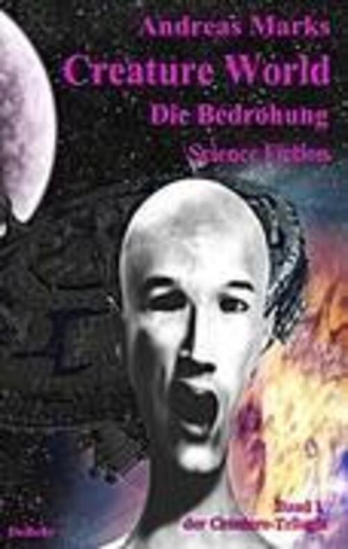 Thumbnail - Creature World - Die Bedrohung - Science Fiction Roman | Andreas Marks