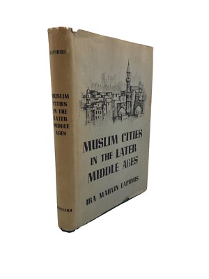 Muslim Cities in the Later Middle Ages Hardcover Ira Marvin Lapid HC/DJ