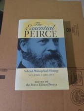 Essential Peirce, Volume 2 : Selected Philoso...