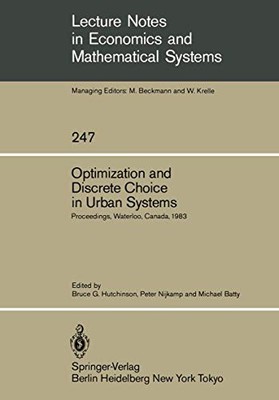 Optimization and Discrete Choice in Urban Systems: Proceedings of the Internatio