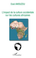 Essè Amouzou | L'impact De La Culture Occidentale Sur Les Cultures Africaines