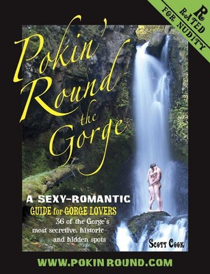 Pokin' Round the Gorge (A Sexy-Romantic Guide for Gorge Lovers, 36 of the Go...