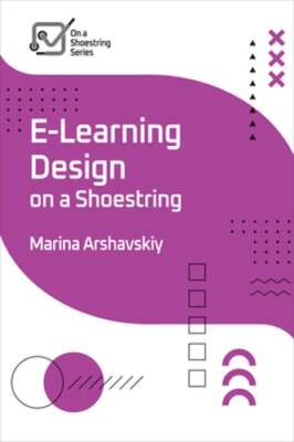 E-Learning Design on a Shoestring by Marina Arshavskiy: New